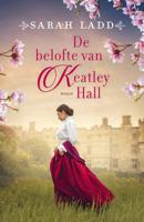 De belofte van Keatley Hall - Sarah Ladd - ebook