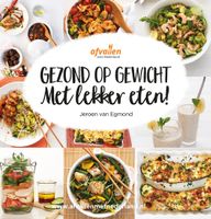 Gezond op gewicht met lekker eten! - Jeroen van Egmond - ebook