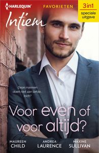 Voor even of voor altijd? - Maureen Child, Andrea Laurence, Maxine Sullivan - ebook