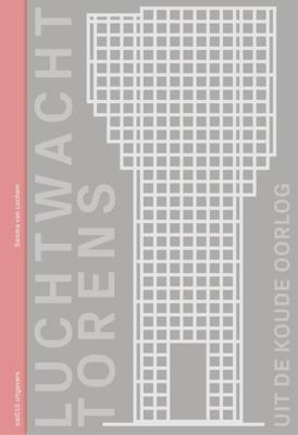 Luchtwachttorens uit de Koude Oorlog (Hardback)