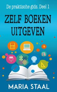 Zelf boeken uitgeven - Maria Staal - ebook