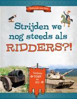 Strijden we nog steeds als ridders?! (Hardback) Strijden we nog steeds als ridders?! (Hardback)
