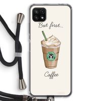 But first coffee: Samsung Galaxy A22 5G Transparant Hoesje met koord