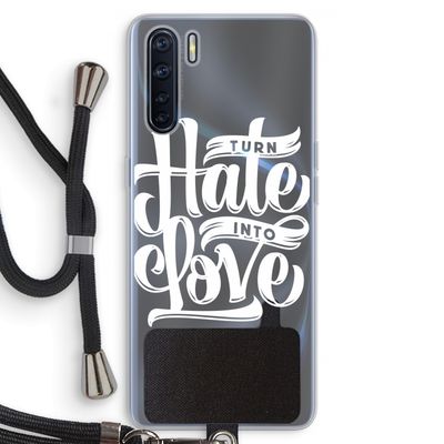 Turn hate into love: Oppo A91 Transparant Hoesje met koord