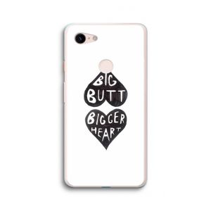 Big butt bigger heart: Google Pixel 3 XL Transparant Hoesje