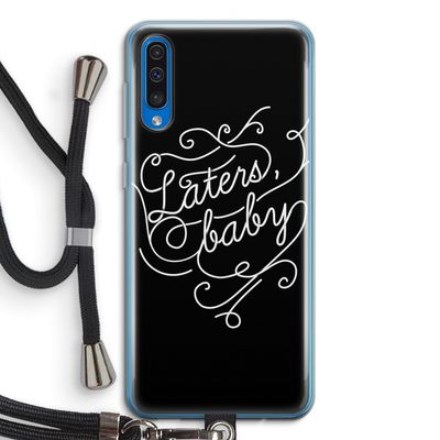 Laters, baby: Samsung Galaxy A50 Transparant Hoesje met koord