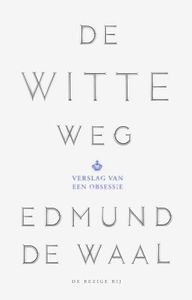 De witte weg - Edmund de Waal - ebook