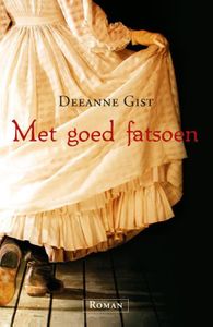 Met goed fatsoen - Deeanne Gist - ebook