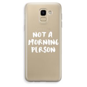 Morning person: Samsung Galaxy J6 (2018) Transparant Hoesje