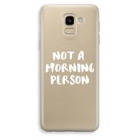 Morning person: Samsung Galaxy J6 (2018) Transparant Hoesje