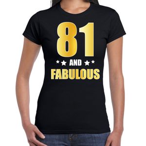 81 and fabulous verjaardag cadeau t-shirt / shirt goud 81 jaar zwart voor dames