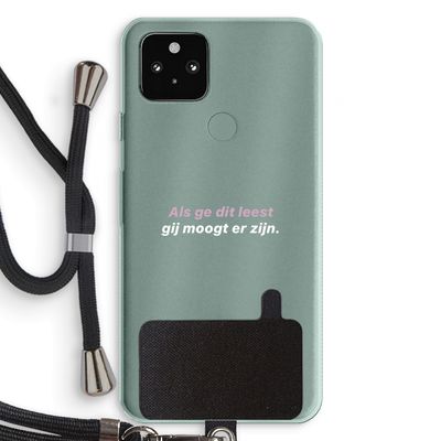 gij moogt er zijn: Pixel 5a 5G Transparant Hoesje met koord gij moogt er zijn: Pixel 5a 5G Transparant Hoesje met koord