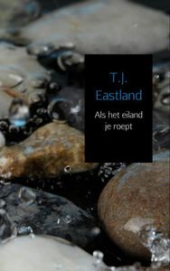 Als het eiland je roept - T.J. Eastland - ebook