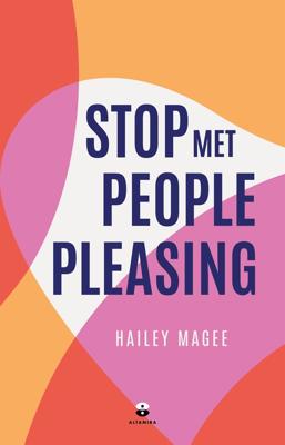 Stop met people pleasing - Hailey Magee - ebook