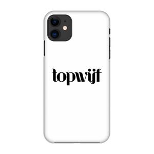 Topwijf Wit: Volledig geprint iPhone 11 Hoesje