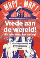 Vrede aan de wereld! (En toen werd het oorlog) - Pieter Boulogne, Annemarie Gielen - ebook