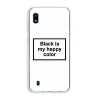 Black is my happy color: Samsung Galaxy A10 Transparant Hoesje Black is my happy color: Samsung Galaxy A10 Transparant Hoesje