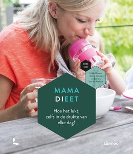 Mama dieet - Lobke Husson, Sanne Mouha, Katrien van der Vaerent, Mama Baas - ebook