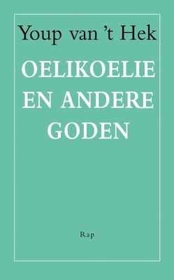 Oelikoelie en andere goden - Youp van 't Hek - ebook