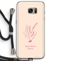 Where flowers bloom: Samsung Galaxy S7 Edge Transparant Hoesje met koord