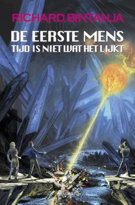 De eerste mens 3 - Tijd is niet wat het lijkt (Paperback)