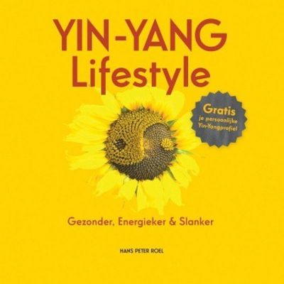 Yin-Yang Lifestyle - Hans Peter Roel - Voedingsleer & Dieet - Spiritueelboek.nl