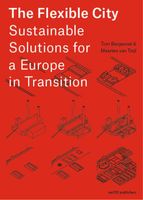 The Flexible City - Tom Bergevoet, Maarten van Tuijl - ebook