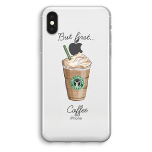 But first coffee: iPhone XS Transparant Hoesje
