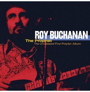 Roy Buchanan - The Prophet: The Unreleased First Polydor Album (Record Store Day Black Friday 2021) 2LP