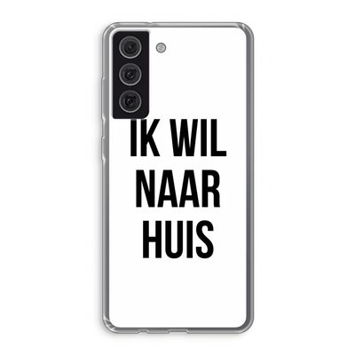 Ik wil naar huis: Samsung Galaxy S21 FE Transparant Hoesje