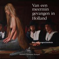 Van een meermin gevangen in Holland (Hardback)