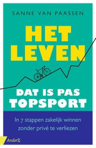Het leven, dat is pas topsport! - Sanne van Paassen - ebook