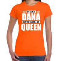 Naam cadeau t-shirt - my name is Dana - but you can call me Queen - oranje - dames - koningsdag