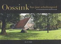 Oossink 800 jaar scholtengoed (Hardback)