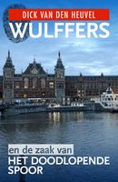 Wulffers en de zaak van het doodlopende spoor - Dick van den Heuvel - ebook - thumbnail