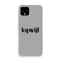 Topwijf Grijs Zwart: Pixel 4 Transparant Hoesje