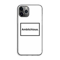 Ambitchious: iPhone 11 Pro Max Transparant Hoesje