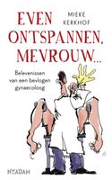 Even ontspannen, mevrouw - Mieke Kerkhof - ebook