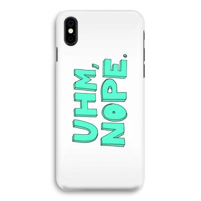 UHM, NOPE.: iPhone X Volledig Geprint Hoesje