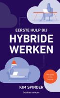 Eerste hulp bij hybride werken - Kim Spinder - ebook