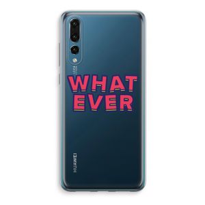 Whatever: Huawei P20 Pro Transparant Hoesje