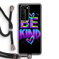 Be Kind: Huawei P40 Pro Transparant Hoesje met koord