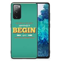 Samsung Galaxy S20 FE | Telefoon Hoesje | met tekst Quote Begin