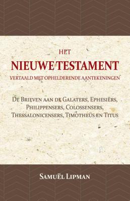 De Brieven aan de Galaters, Ephesiërs, Philippensers, Colossensers, Thessalonicensers, Timotheüs en