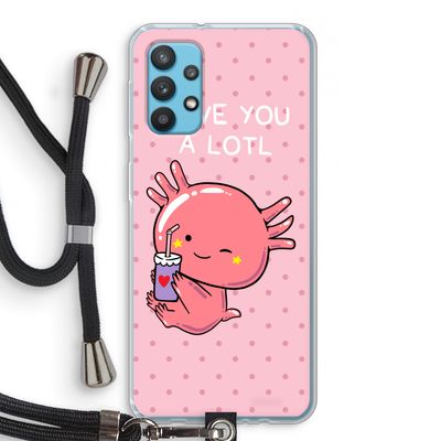 Love You A Lotl: Samsung Galaxy A32 4G Transparant Hoesje met koord