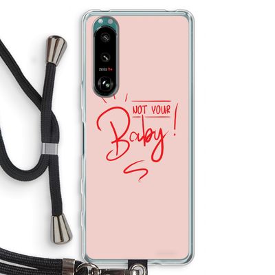 Not Your Baby: Sony Xperia 5 III Transparant Hoesje met koord