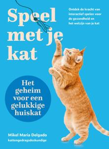 Speel met je kat: het geheim voor een gelukkige huiskat (Paperback)