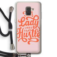 Hustle Lady: Samsung Galaxy A8 (2018) Transparant Hoesje met koord Hustle Lady: Samsung Galaxy A8 (2018) Transparant Hoesje met koord
