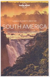 Reisgids Best of South America | Lonely Planet