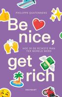 Be nice, get rich (Paperback)
